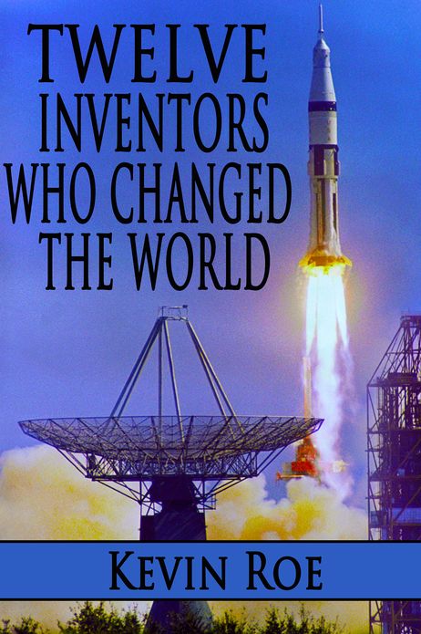 Twelve Inventors Who Changed the World