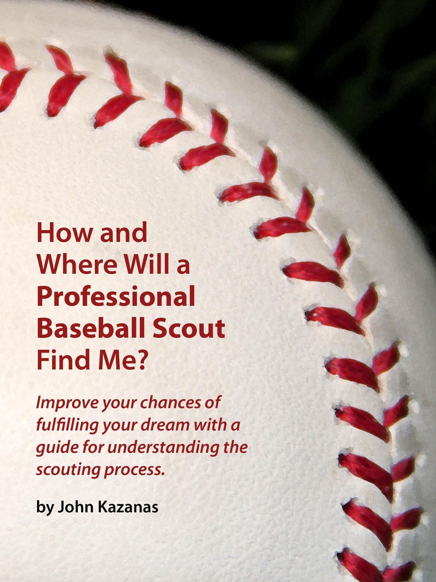 How and Where Will a Professional Baseball Scout Find Me?