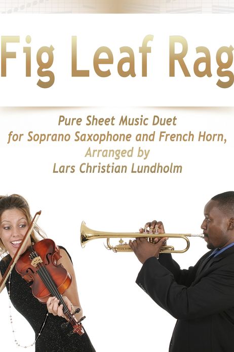 Fig Leaf Rag Pure Sheet Music Duet for Soprano Saxophone and French Horn, Arranged by Lars Christian Lundholm