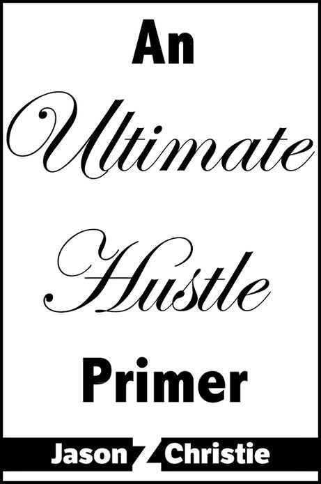 Ultimate Hustle Primer