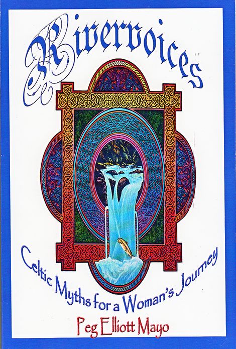 RIVERVOICES: Celtic Myths for a Woman' s Journey