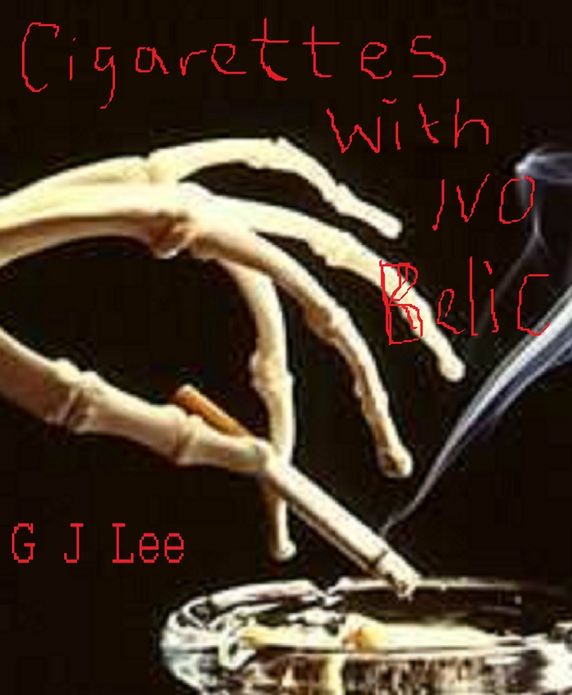Cigarettes with Ivo Belic