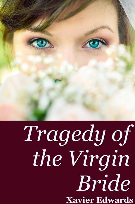 Tragedy of the Virgin Bride