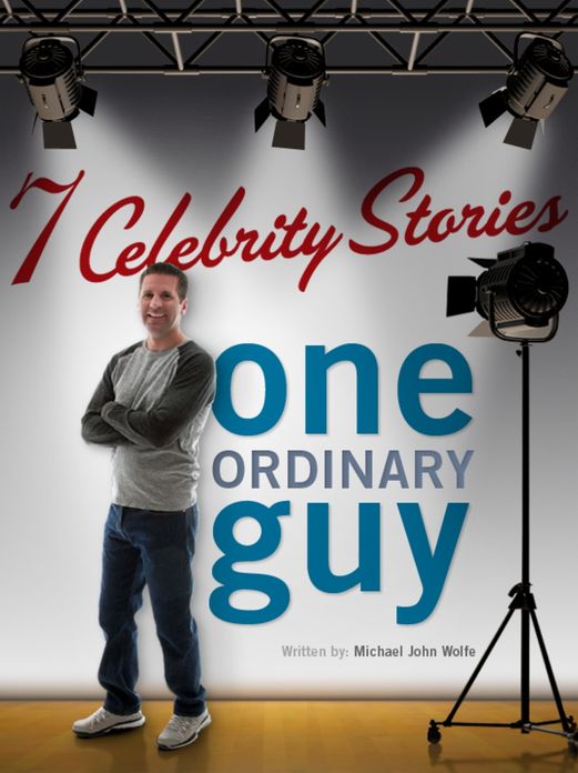 Seven Celebrity Stories, One Ordinary Guy