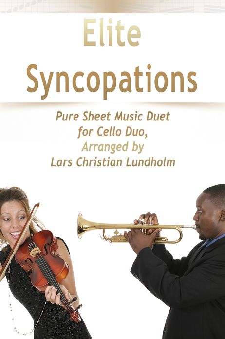 Elite Syncopations Pure Sheet Music Duet for Cello Duo, Arranged by Lars Christian Lundholm