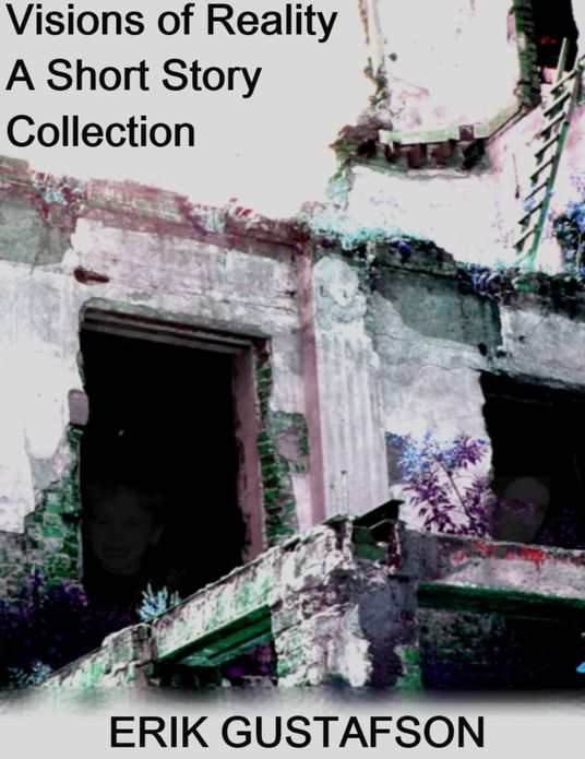 Visions of Reality: The Short Story Collection