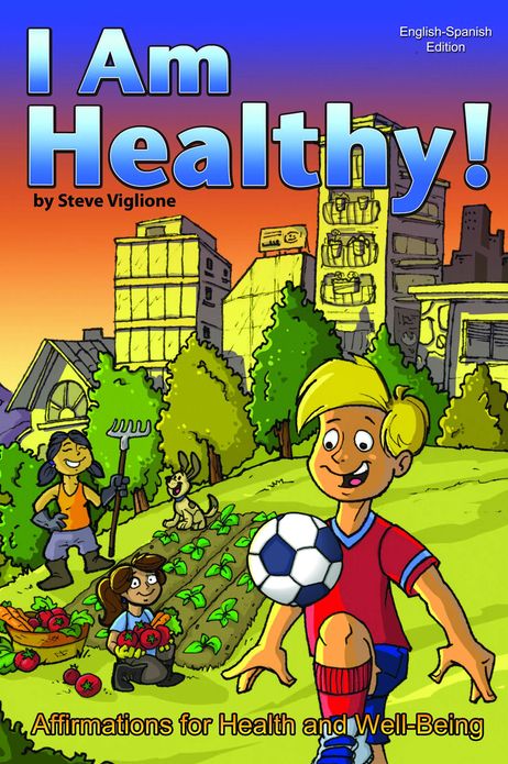 I AM Healthy! Affirmations for Health and Well-Being (English-Spanish Edition)