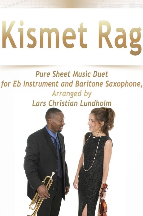 Kismet Rag Pure Sheet Music Duet for Eb Instrument and Baritone Saxophone, Arranged by Lars Christian Lundholm