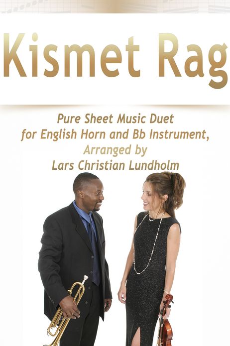 Kismet Rag Pure Sheet Music Duet for English Horn and Bb Instrument, Arranged by Lars Christian Lundholm