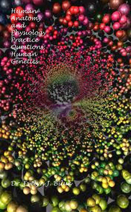 Human Anatomy and Physiology Practice Questions: Human Genetics