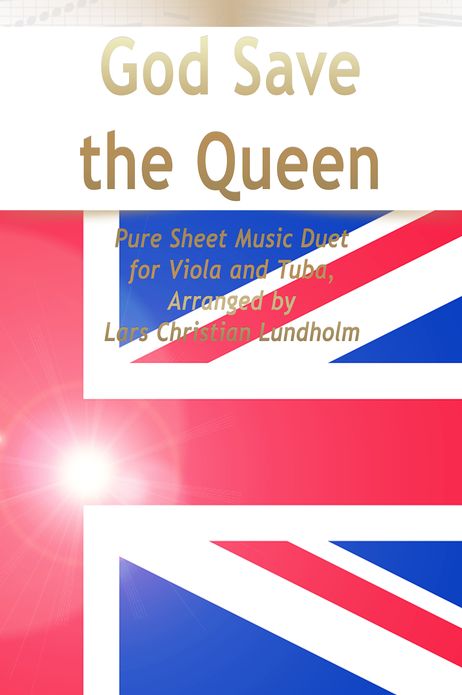 God Save the Queen Pure Sheet Music Duet for Viola and Tuba, Arranged by Lars Christian Lundholm