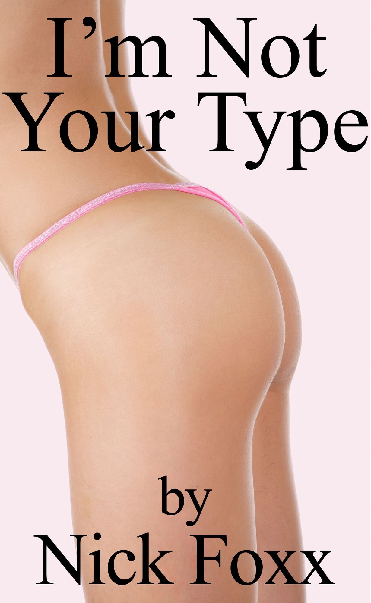 I'm Not Your Type