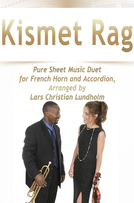 Kismet Rag Pure Sheet Music Duet for French Horn and Accordion, Arranged by Lars Christian Lundholm