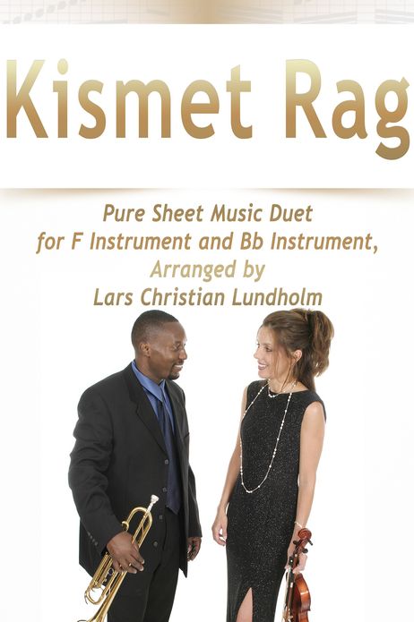 Kismet Rag Pure Sheet Music Duet for F Instrument and Bb Instrument, Arranged by Lars Christian Lundholm