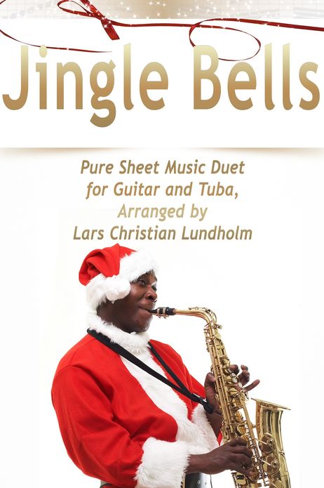 Jingle Bells Pure Sheet Music Duet for Guitar and Tuba, Arranged by Lars Christian Lundholm