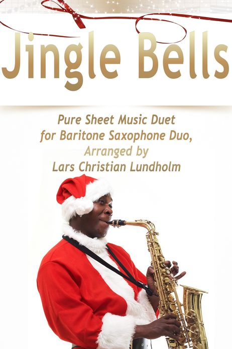 Jingle Bells Pure Sheet Music Duet for Baritone Saxophone Duo, Arranged by Lars Christian Lundholm
