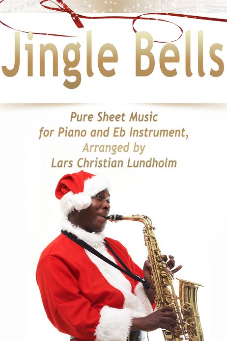 Jingle Bells Pure Sheet Music for Piano and Eb Instrument, Arranged by Lars Christian Lundholm