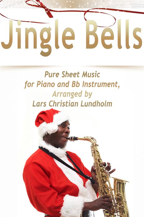 Jingle Bells Pure Sheet Music for Piano and Bb Instrument, Arranged by Lars Christian Lundholm