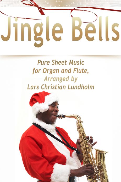 Jingle Bells Pure Sheet Music for Organ and Flute, Arranged by Lars Christian Lundholm
