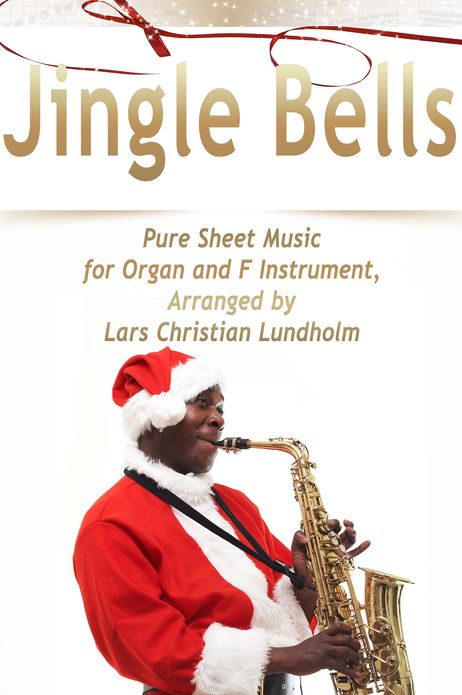 Jingle Bells Pure Sheet Music for Organ and F Instrument, Arranged by Lars Christian Lundholm