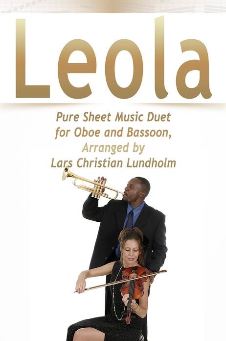 Leola Pure Sheet Music Duet for Oboe and Bassoon, Arranged by Lars Christian Lundholm