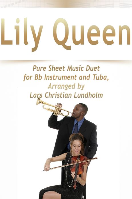 Lily Queen Pure Sheet Music Duet for Bb Instrument and Tuba, Arranged by Lars Christian Lundholm