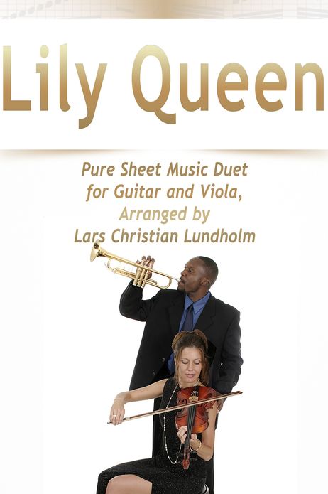 Lily Queen Pure Sheet Music Duet for Guitar and Viola, Arranged by Lars Christian Lundholm