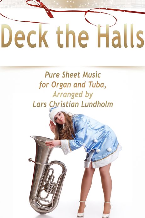 Deck the Halls Pure Sheet Music for Organ and Tuba, Arranged by Lars Christian Lundholm