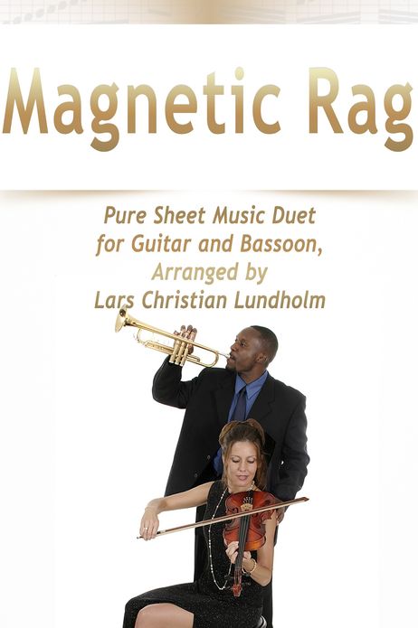 Magnetic Rag Pure Sheet Music Duet for Guitar and Bassoon, Arranged by Lars Christian Lundholm