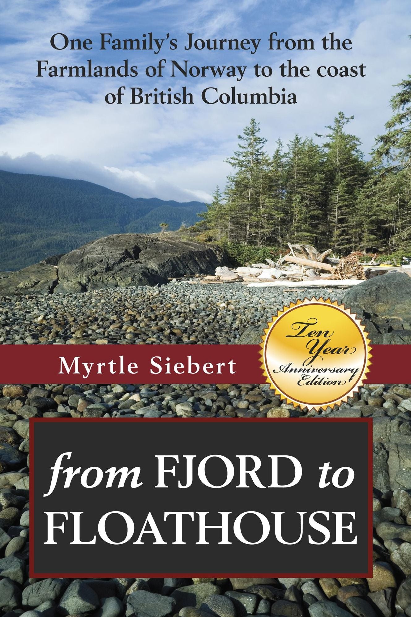 From Fjord to Floathouse One Family's Journey From the Farmlands of Norway to the Coast of British Columbia