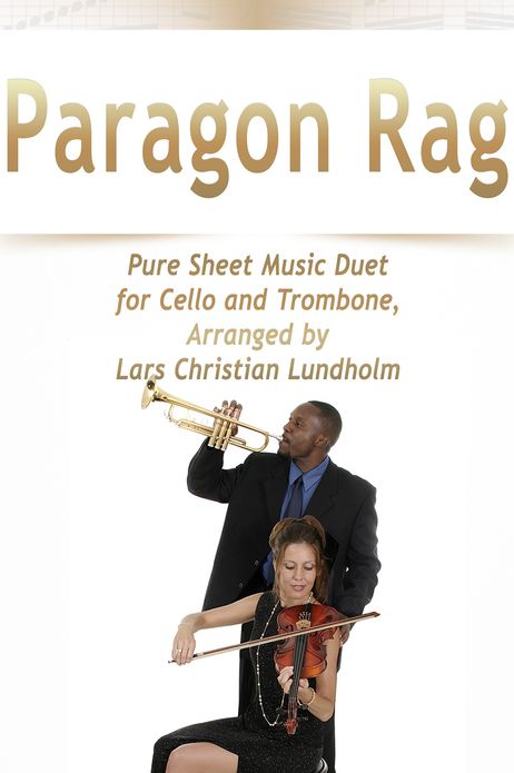 Paragon Rag Pure Sheet Music Duet for Cello and Trombone, Arranged by Lars Christian Lundholm