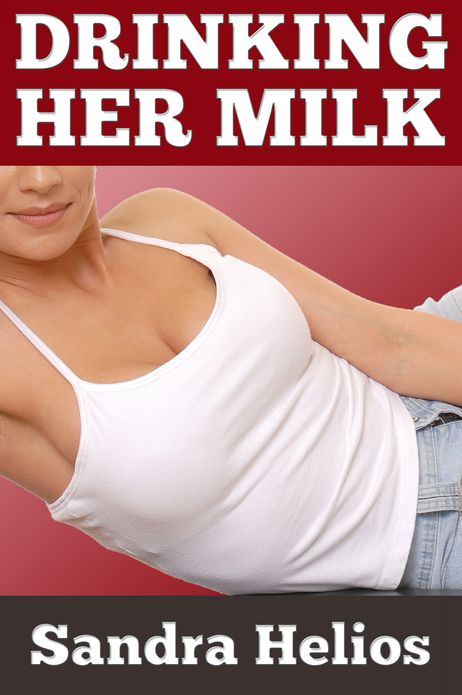 Drinking Her Milk (Lactation Erotica)