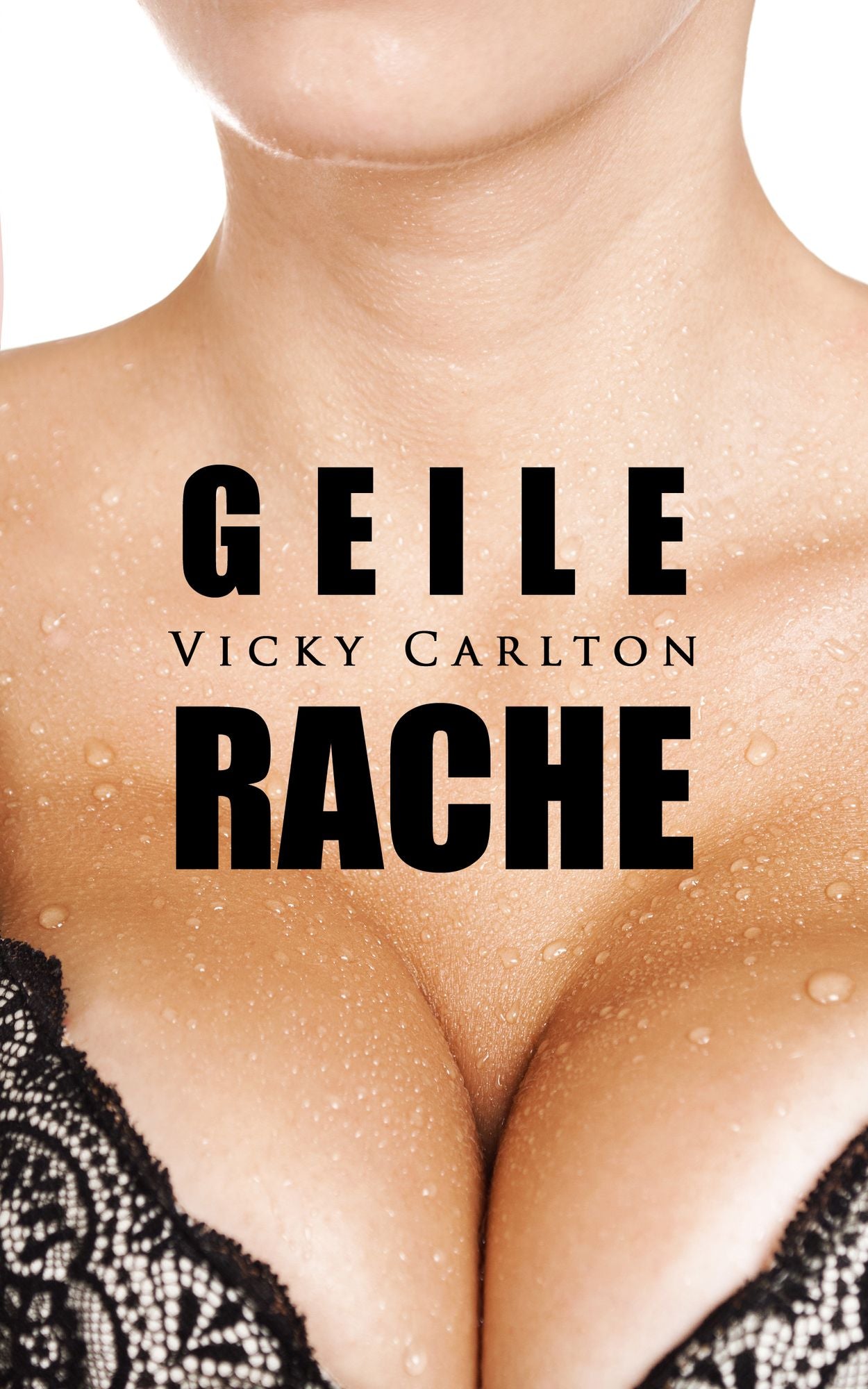 Geile Rache. Eine verbotene Affäre