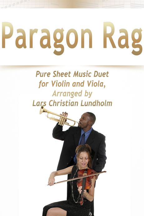 Paragon Rag Pure Sheet Music Duet for Violin and Viola, Arranged by Lars Christian Lundholm