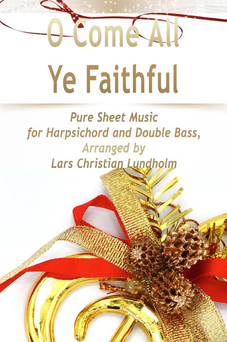 O Come All Ye Faithful Pure Sheet Music for Harpsichord and Double Bass, Arranged by Lars Christian Lundholm