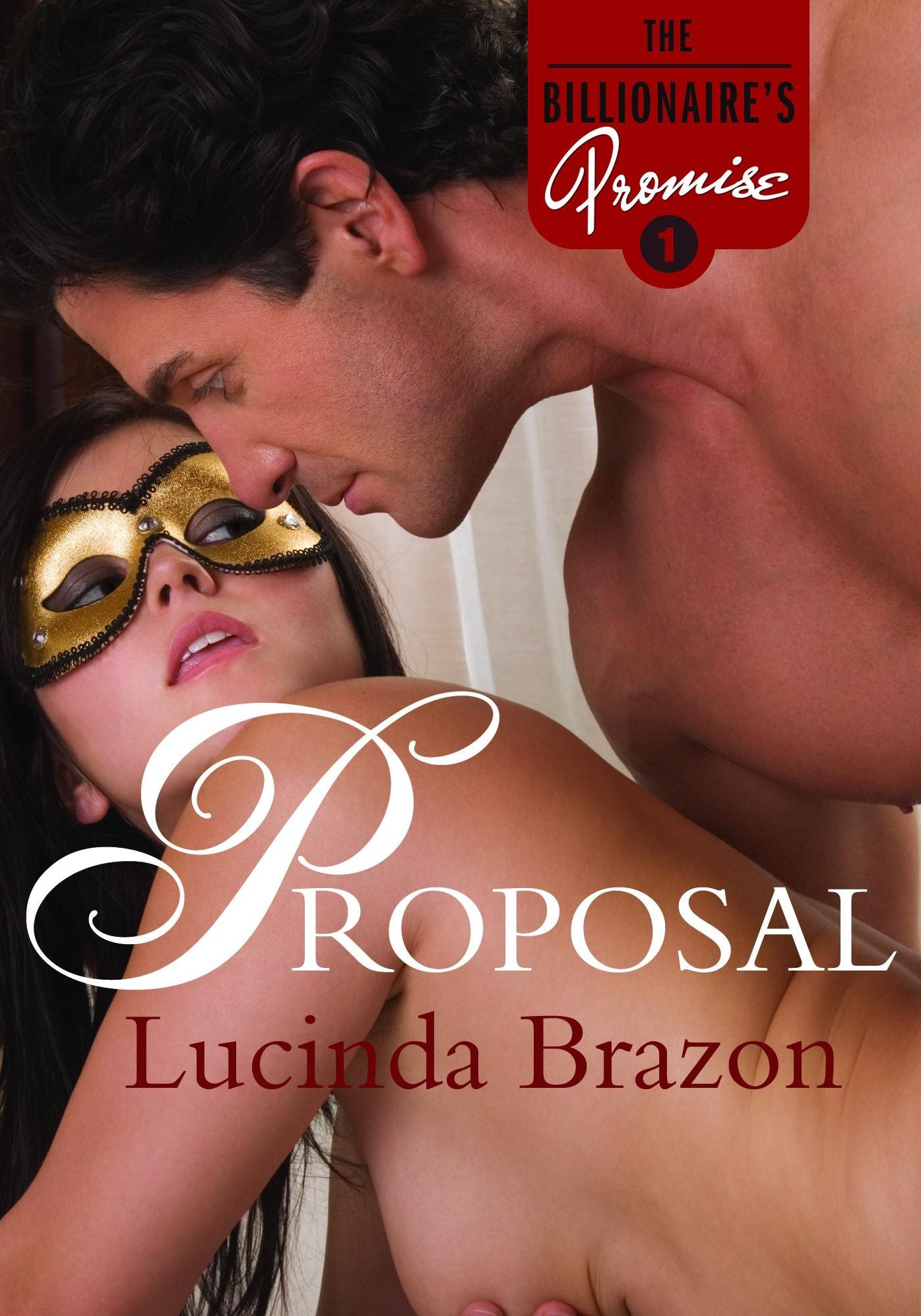Proposal: The Billionaire's Promise Part 1 (A Domination and Submission BDSM Romance)
