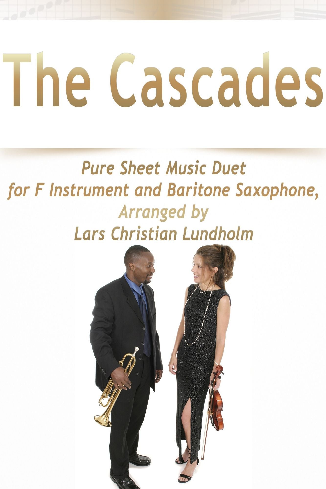 The Cascades Pure Sheet Music Duet for F Instrument and Baritone Saxophone, Arranged by Lars Christian Lundholm