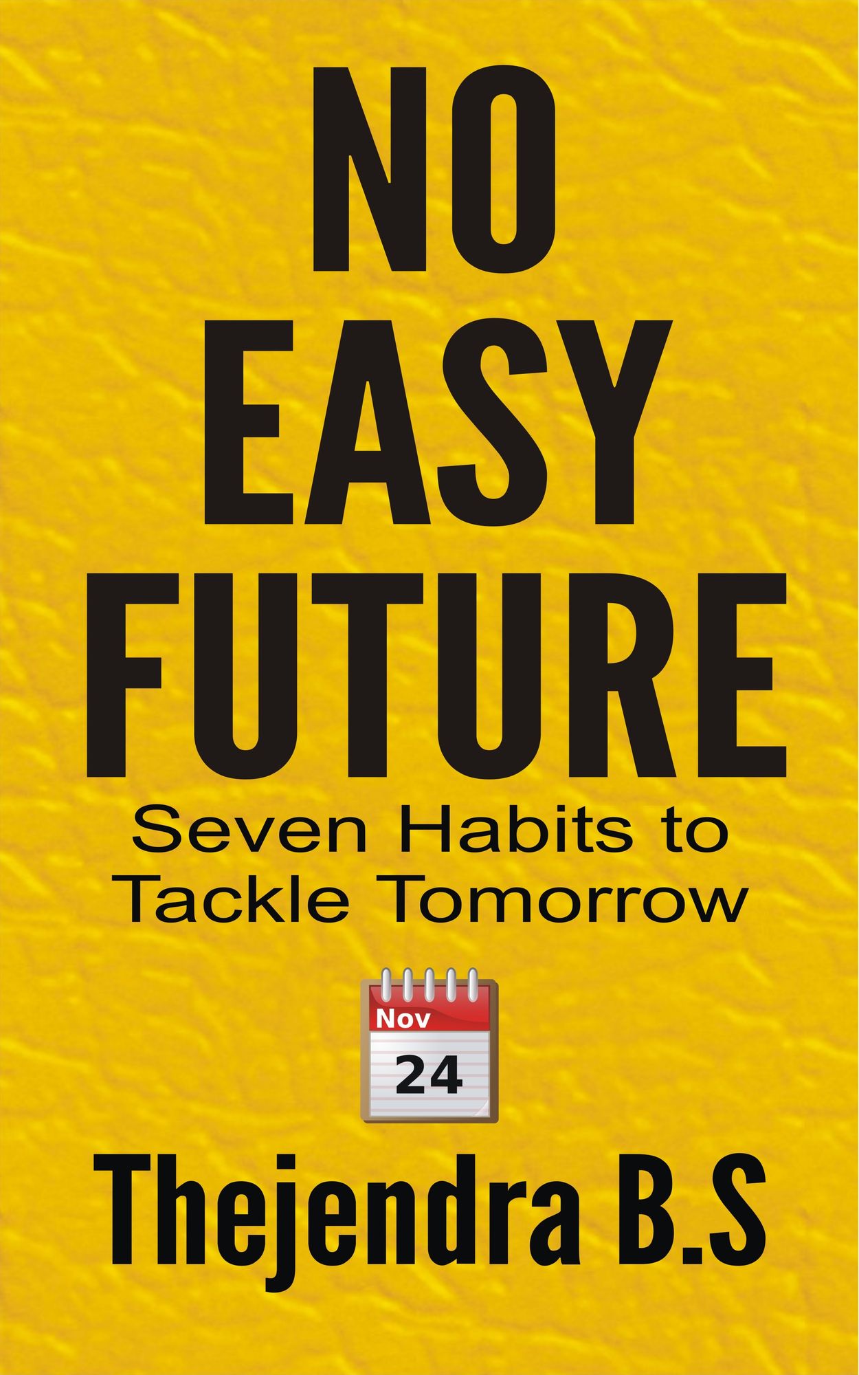No Easy Future!: Seven Habits to Tackle Tomorrow