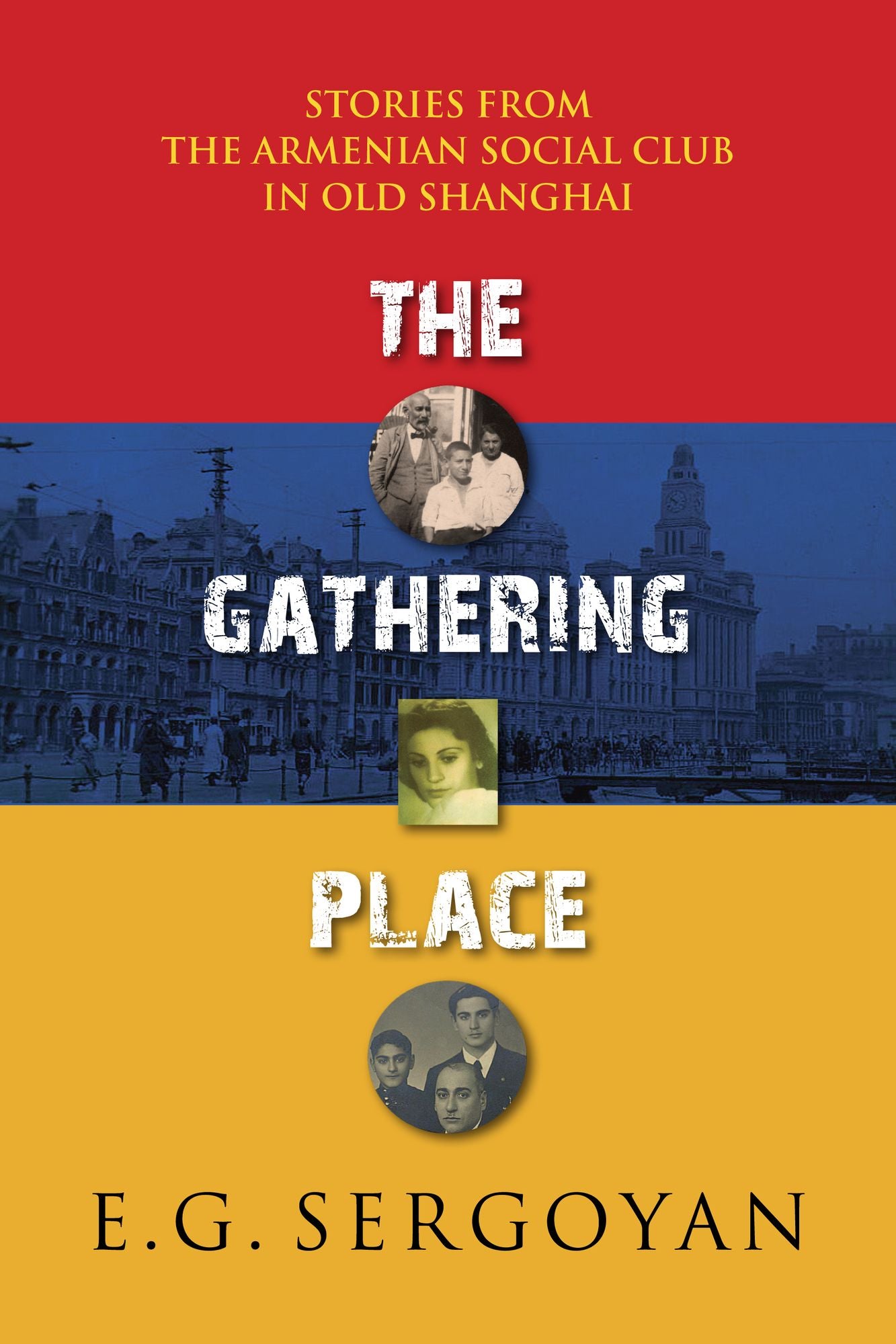 The Gathering Place: Stories from the Armenian Club in Old Shanghai