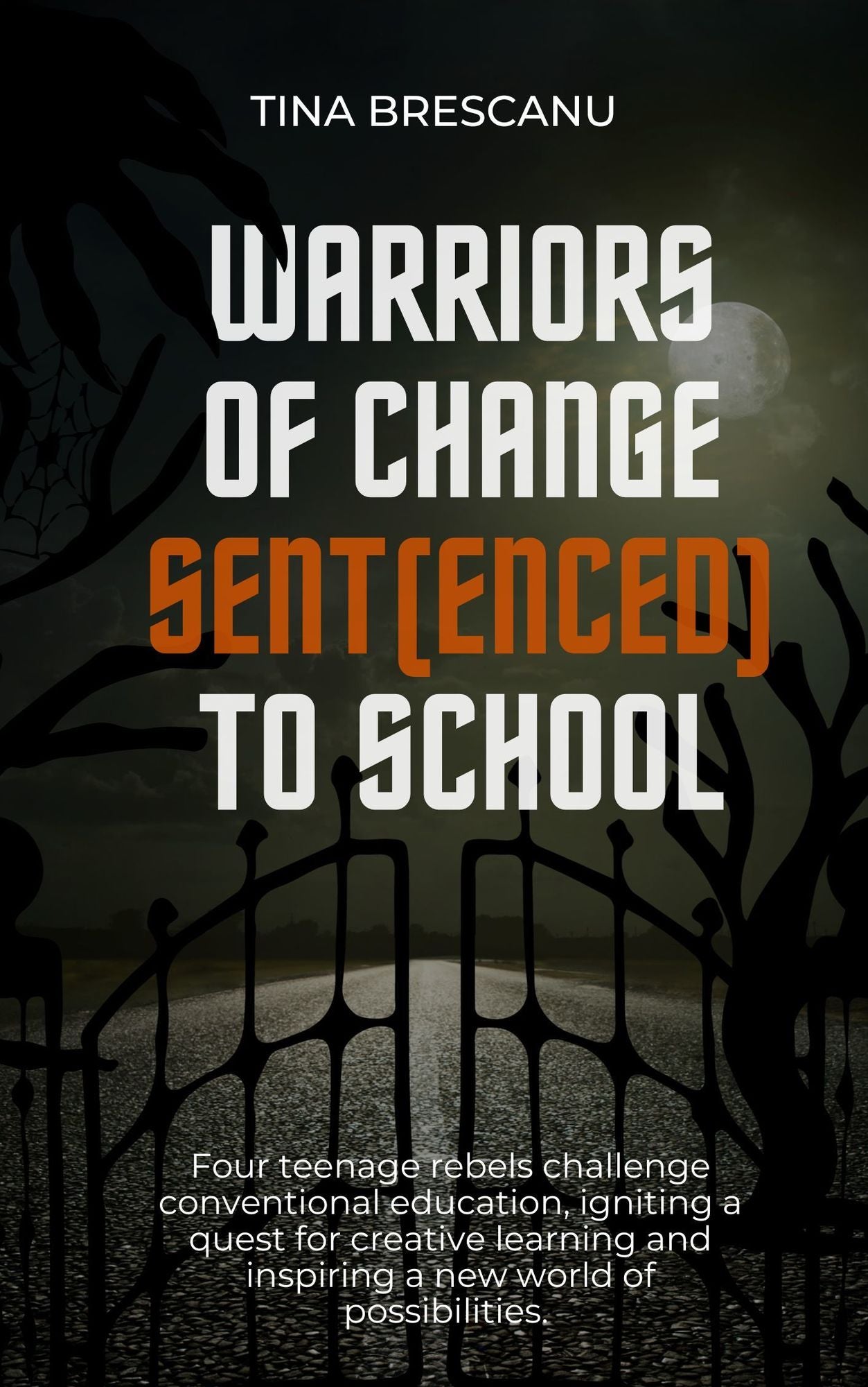 Warriors of Change:Sent(enced) to School