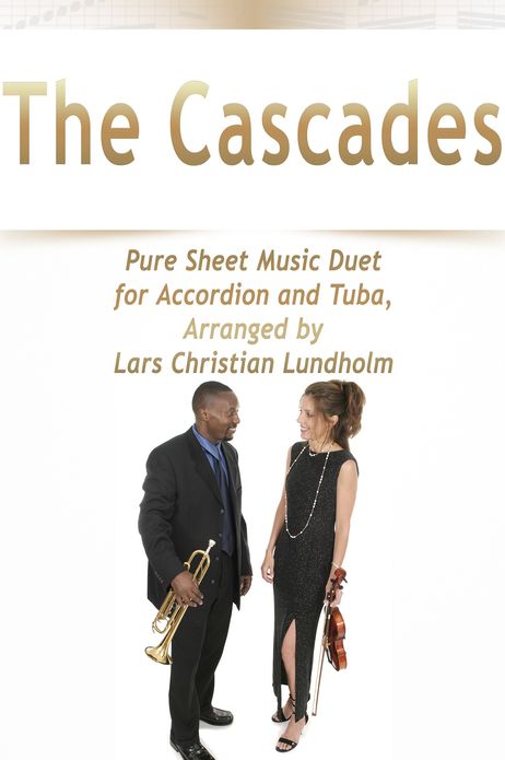 The Cascades Pure Sheet Music Duet for Accordion and Tuba, Arranged by Lars Christian Lundholm
