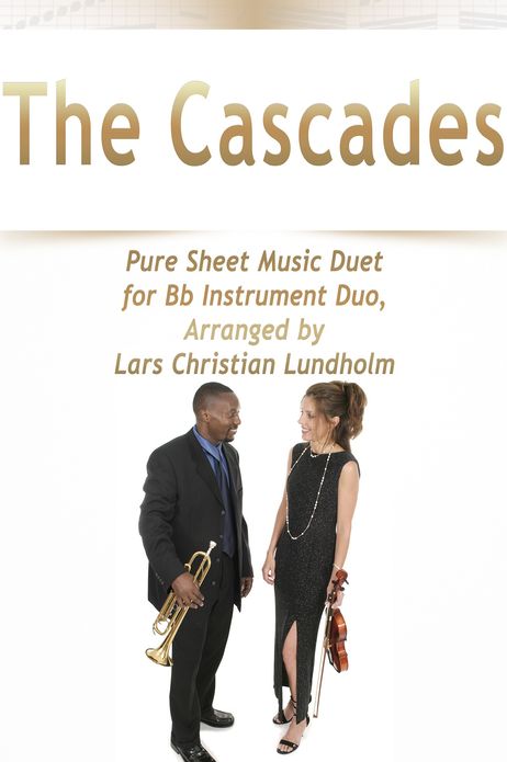 The Cascades Pure Sheet Music Duet for Bb Instrument Duo, Arranged by Lars Christian Lundholm