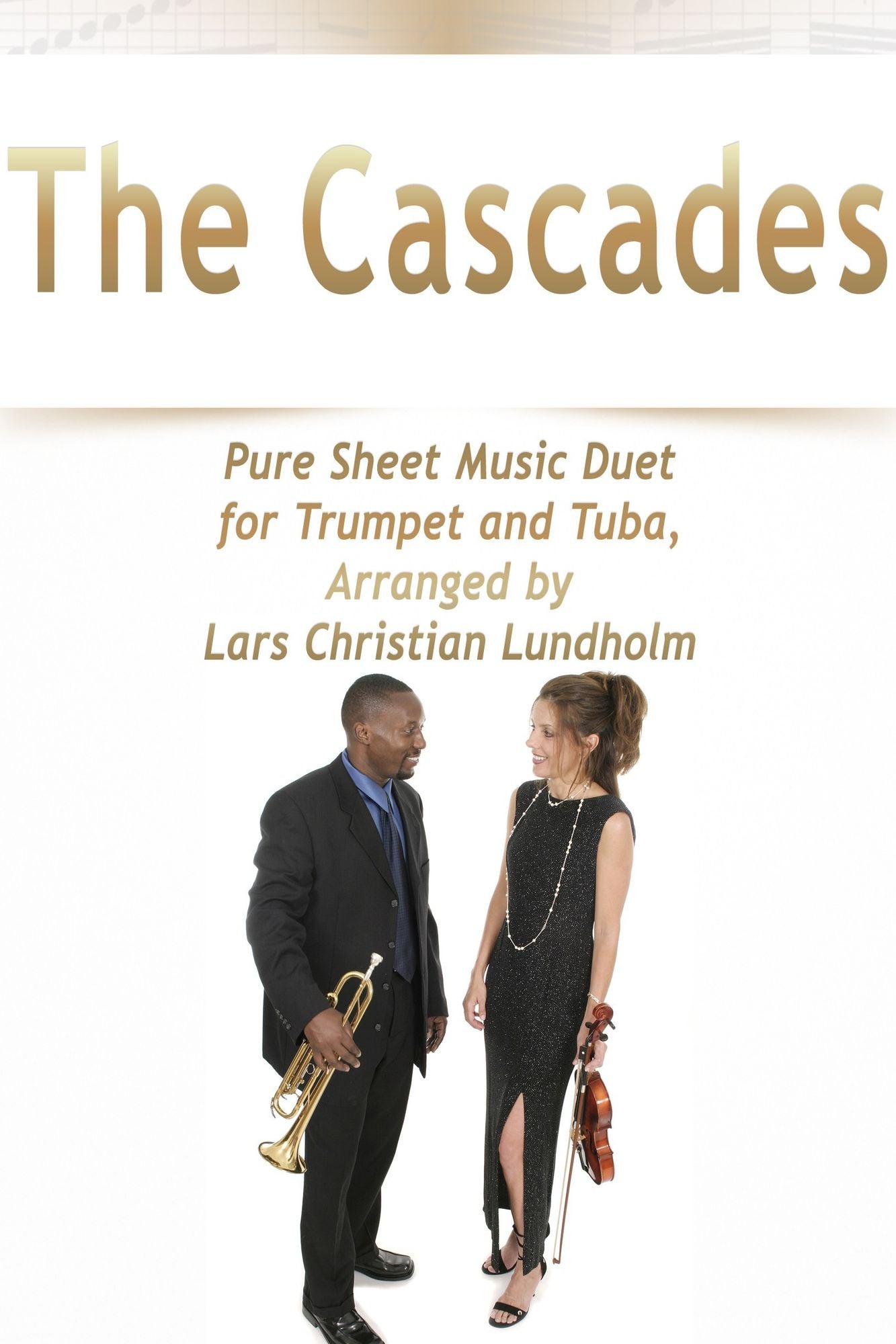 The Cascades Pure Sheet Music Duet for Trumpet and Tuba, Arranged by Lars Christian Lundholm