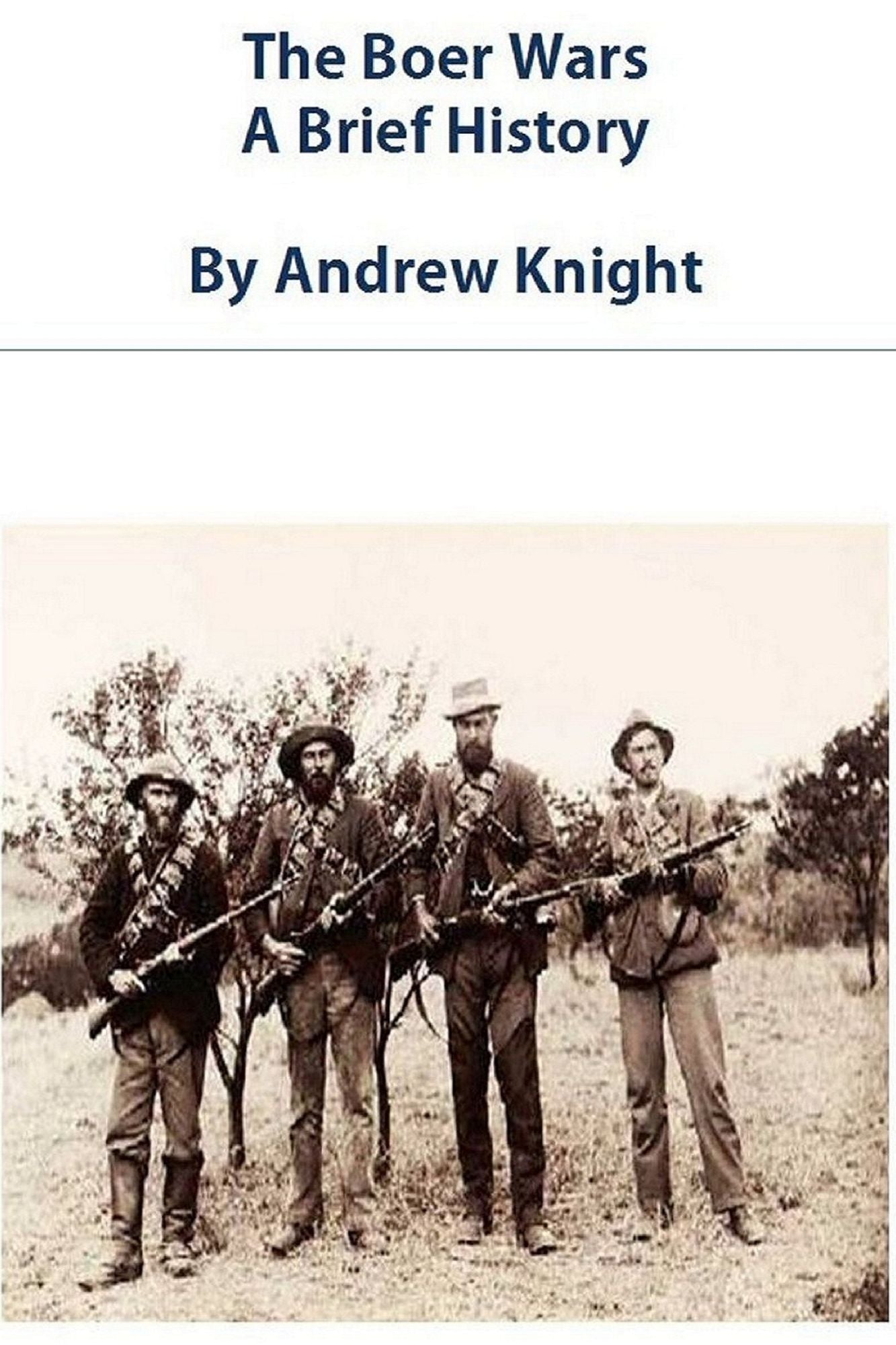 The Boer Wars: A Brief History