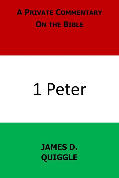 A Private Commentary on the Bible: 1 Peter