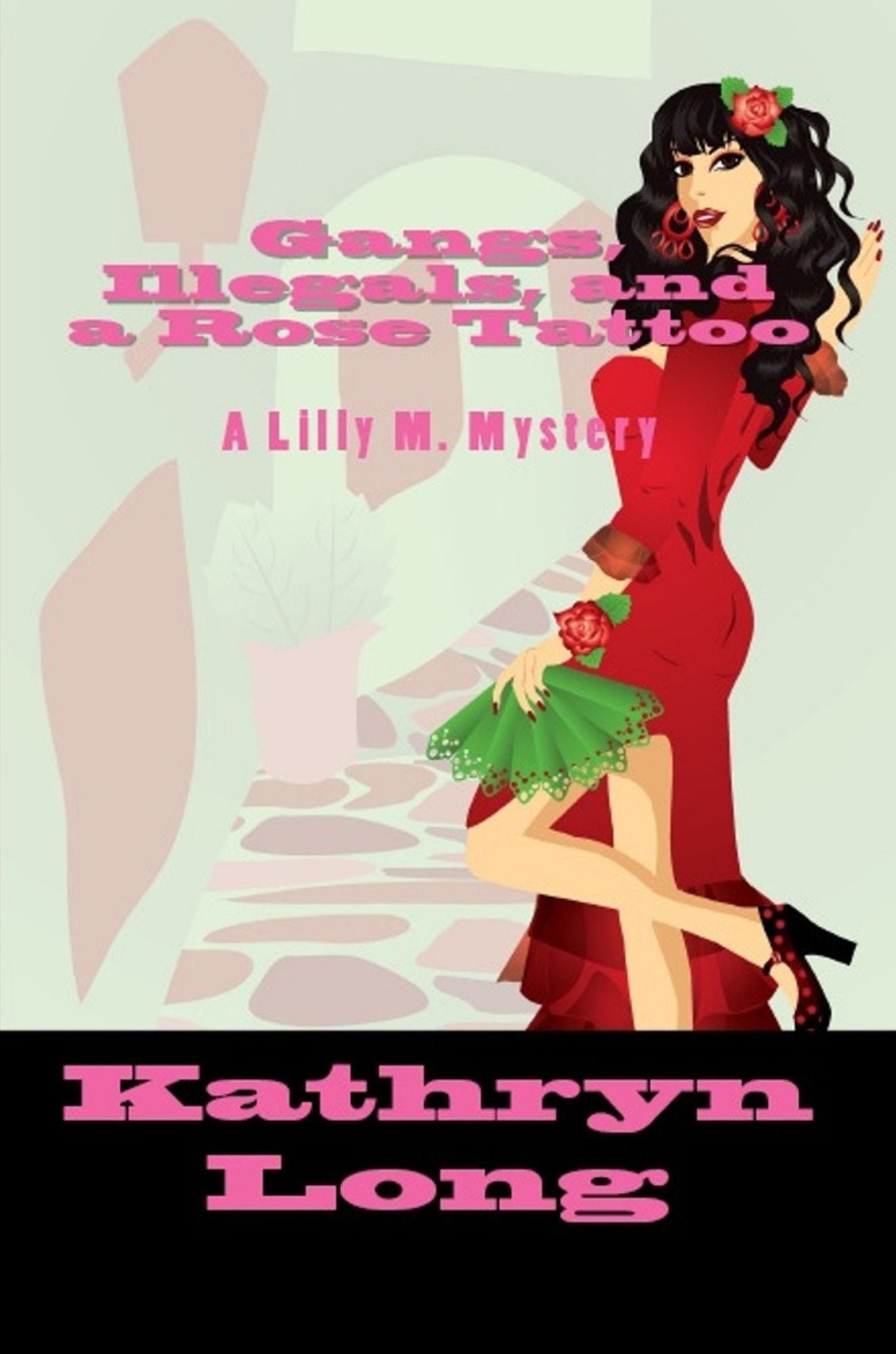 Gangs, Illegals, and a Rose Tattoo: a Lilly M. Mystery
