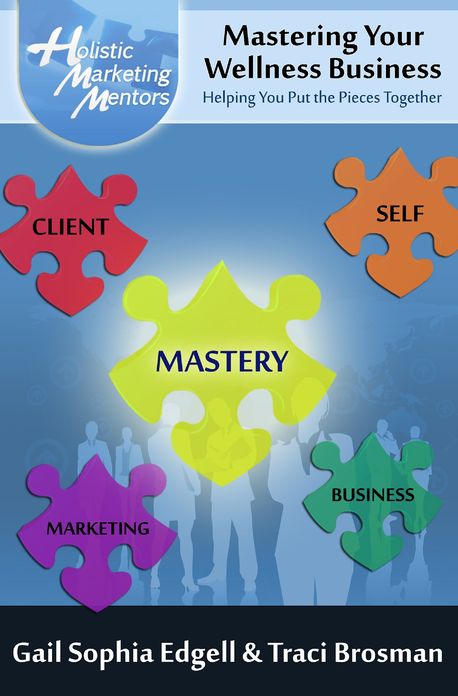 Mastering Your Wellness Business: Helping You Put the Pieces Together