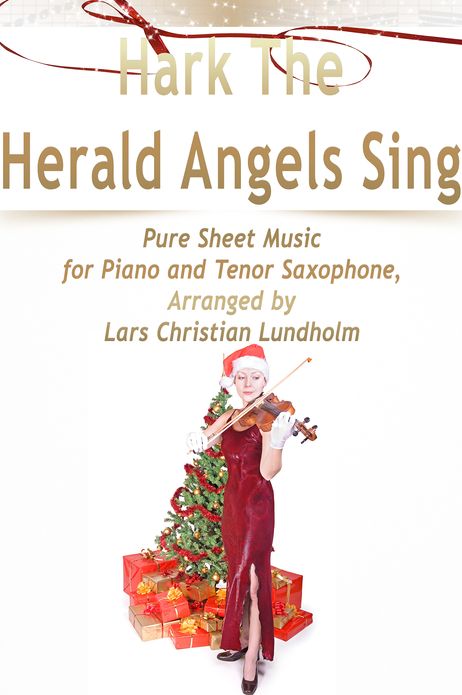 Hark The Herald Angels Sing Pure Sheet Music for Piano and Tenor Saxophone, Arranged by Lars Christian Lundholm