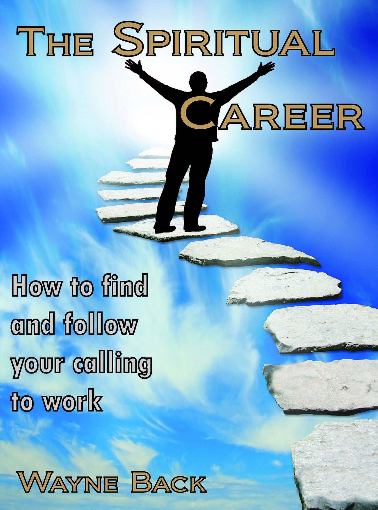 The Spiritual Career: How to find and follow your calling to work