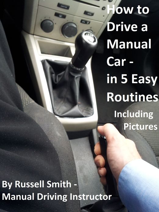 How to Drive a Stick Shift -Manual Car in 5 Easy Routines Including Pictures